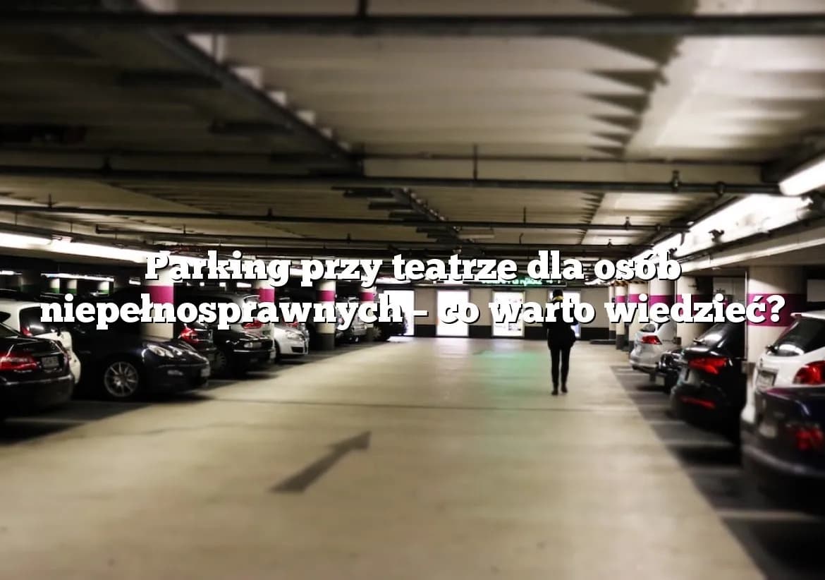 Trudności z parkowaniem przy teatrze syrena – co warto wiedzieć? Trudności z parkowaniem przy teatrze syrena – co warto wiedzieć?